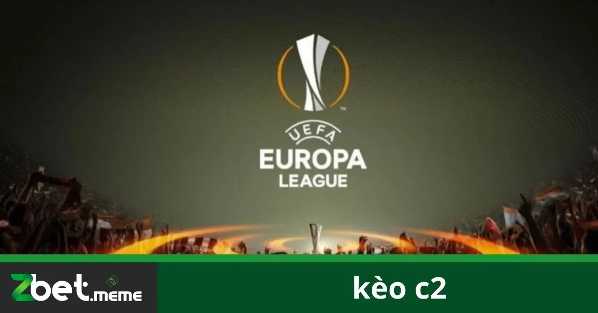 Kèo C2: Chiến Lược Đặt Cược Europa League Tại Zbet